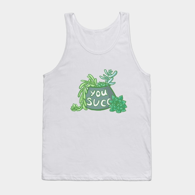 You Succ, Succulent Collection Tank Top by sheehanstudios